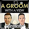 A Groom with a View | The Wedding Podcast for the Modern Man