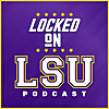 Locked On LSU - Daily Podcast On LSU Tigers Football & Basketball