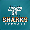 Locked On Sharks - Daily Podcast On The San Jose Sharks