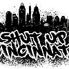 Shut Up Cincinnati