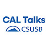 CSUSB CAL Talks