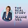 The Real Story with Jeanne Ives