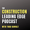 The Construction Leading Edge Podcast