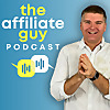 The Affiliate Guy with Matt McWilliams: Marketing Tips, Affiliate Management, & More