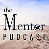 The Mentor Podcast
