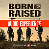 The Born And Raised Audio Experience