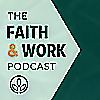 The Faith & Work Podcast