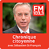 Chronique citoyenne avec Sébastien Saint-François