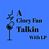 A Cincy Fan Talkin...