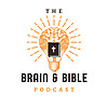 The Brain and Bible Podcast