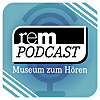 rem-Podcast | Museum zum Hören | Reiss-Engelhorn-Museen Mannheim