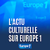 L'actu culturelle sur Europe 1