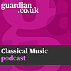 The Guardian Classical Music podcast