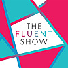 The Fluent Show