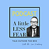 A Little Less Fear with Dr. Lino Martinez | Personal Growth, Healing & Mindset Podcast