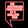 The Amsterdam Confessions of a Shallow Man