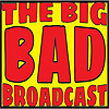The Big Bad Broadcast