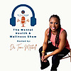 The Mental Health & Wellness Show