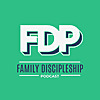 The Family Discipleship Podcast