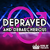 Depraved and Debaucherous