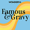 Famous and Gravy
