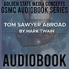 GSMC Audiobook Series: Tom Sawyer Abroad by Mark Twain