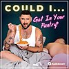 Could I Get In Your Pantry?