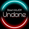 Undone with Dawn McJoy