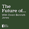 The Future of . . . with Owen Bennett-Jones