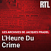 L&rsquo;heure du crime : les archives de Jacques Pradel