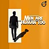Men Are Human Too