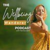 The Wellbeing Wanderer Podcast