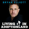 Living in Adoptionland with Bryan Elliott