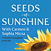 Seeds of Sunshine - A mother-daughter podcast