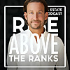 Rise Above The Ranks: A Real Estate Podcast
