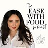 Ease With Food: A Real-Life-Ready Eating Disorder Recovery Podcast