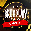 The Broadway Show: Uncut