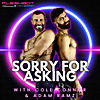 Sorry For Asking with Adam Ramzi and Cole Connor