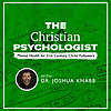 The Christian Psychologist: Mental Health for 21st Century Christ Followers