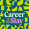 Career Slay