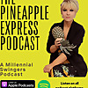 The Pineapple Express: A Millennial&rsquo;s Guide to Love, Sex Positivity, Non-Monogamy, Polyamory & Swing