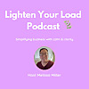 Lighten Your Load Podcast with Melissa Miller