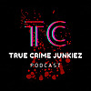 True Crime Junkiez
