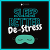 Sleep Better - De-Stress