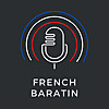 French Baratin - Real conversations in French for advanced learners, d&eacute;bats en fran&ccedil;ais authentique,