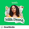 Milk Drunk by Bobbie