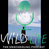 Wild Life Unschooling