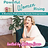 Powerful Women Rising - A Business Podcast for Female Entrepreneurs