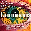 Luminous: A Podcast about Psychedelics from To The Best Of Our Knowledge