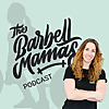 The Barbell Mamas Podcast | Pregnancy, Postpartum, Pelvic Health